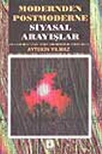 Modernden Postmodern Siyasal Arayışlar
