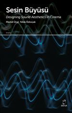 Sesin Büyüsü & Designing Sound Aesthetics in Cinema