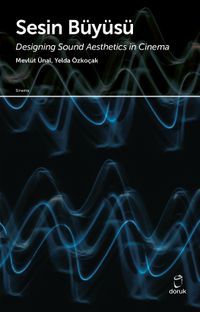 Sesin Büyüsü & Designing Sound Aesthetics in Cinema