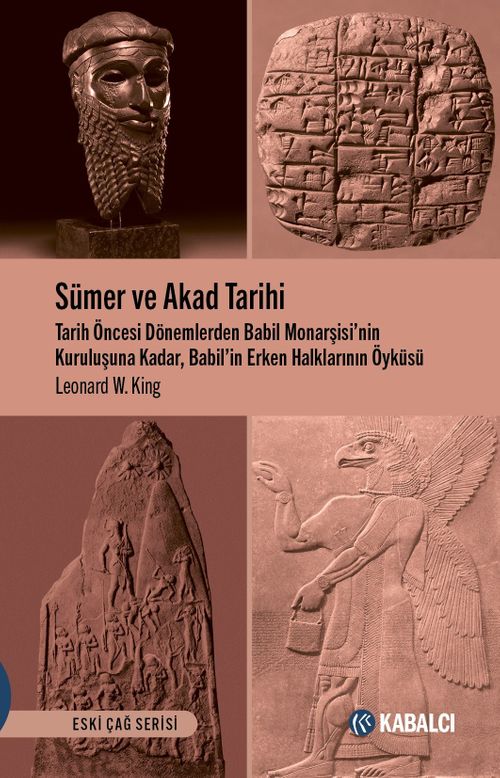 Sümer ve Akad Tarihi & Tarih Öncesi Dönemlerden Babil Monarşisi'nin Kuruluşuna Kadar,  Babil'in Erken Halklarının Öyküsü
