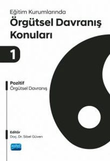 Eğitim Kurumlarında Örgütsel Davranış Konuları 1 & Pozitif Örgütsel Davranış