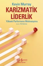 Karizmatik Liderlik & Yüksek Performans Motivasyonu
