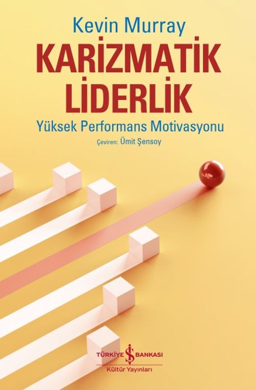Karizmatik Liderlik & Yüksek Performans Motivasyonu