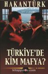 Türkiye'de Kim Mafya?..