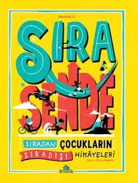 Sıra Sende & Sıradan Çocukların Sıradışı Hikayeleri