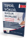 TIPDİL Y&Ouml;KDİL Sağlık Bilimleri Tamamı &Ccedil;&ouml;z&uuml;ml&uuml; Soru Bankası