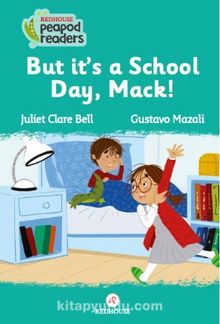 But It’s A School Day, Mack!