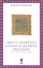 İbnü'l-Arabî'nin Kur'an İlimlerine Yaklaşımı & El-Fütûhatü'l-Mekkiyye Örneği