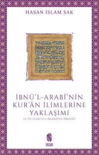İbnü'l-Arabî'nin Kur'an İlimlerine Yaklaşımı & El-Fütûhatü'l-Mekkiyye Örneği