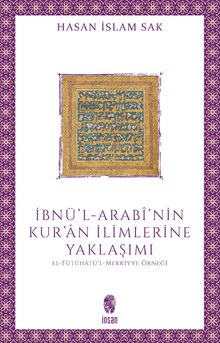 İbnü'l-Arabî'nin Kur'an İlimlerine Yaklaşımı & El-Fütûhatü'l-Mekkiyye Örneği