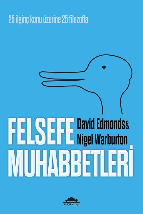 Felsefe Muhabbetleri & 25 İlginç Konu Üzerine 25 Filozofla