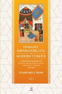 Osmanlı İmparatorluğu ve Modern Türkiye (1 Cilt)
