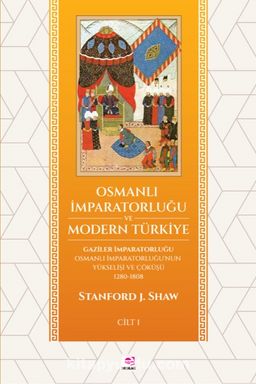 Osmanlı İmparatorluğu ve Modern Türkiye (1 Cilt)