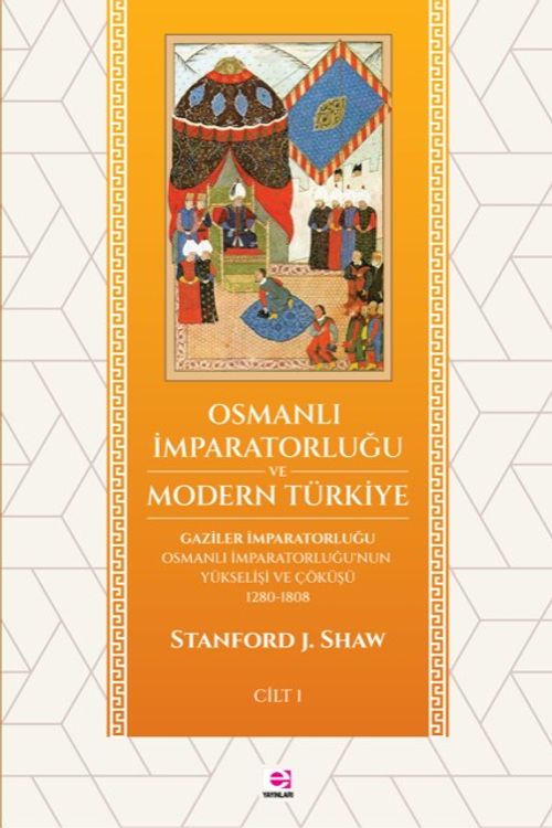 Osmanlı İmparatorluğu ve Modern Türkiye (1 Cilt)