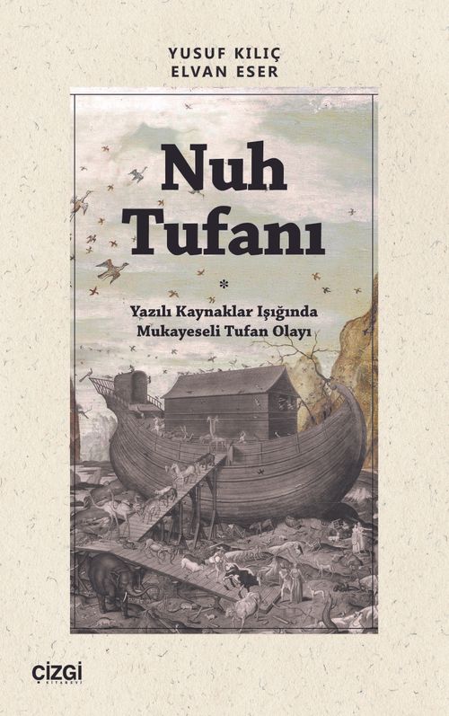 Nuh Tufanı & Yazılı Kaynaklar Işığında Mukayeseli Tufan Olayı