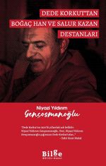 Dede Korkut'tan Boğaç Han ve  Salur Kazan Destanları