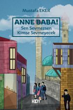 Anne Baba Sen Sevmezsen Kimse Sevmeyecek