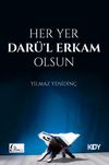 Her Yer "Dar&uuml;'l Erkam" Olsun