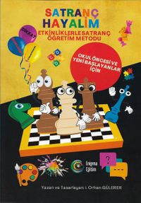 Satranç Hayalim & Etkinliklerle Satranç Öğretim Metodu