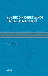 Yüksek Din Öğretiminde Dinî Uzlaşma Zemini