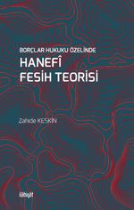 Borçlar Hukuku Özelinde Hanefî Fesih Teorisi