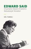 Edward Said & Oryantalist Söylem Analizinin Metodolojik Temelleri