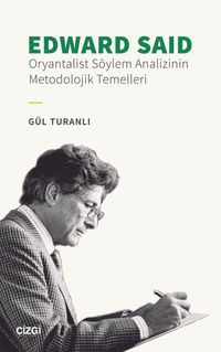 Edward Said & Oryantalist Söylem Analizinin Metodolojik Temelleri