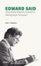 Edward Said & Oryantalist Söylem Analizinin Metodolojik Temelleri