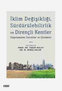 İklim Değişikliği, Sürdürülebilirlik ve Dirençli Kentler & Uygulamalar, Sorunlar ve Çözümler