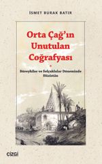 Orta Çağ'ın Unutulan Coğrafyası & Büveyhiler ve Selçuklular Döneminde Huzistan