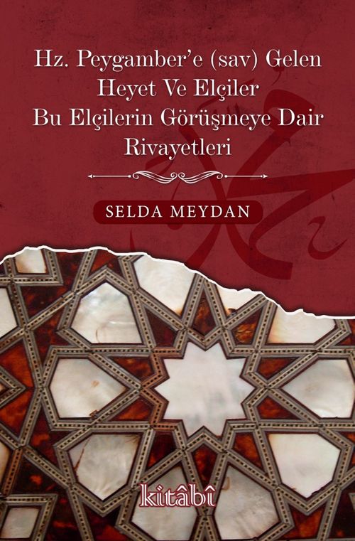Hz. Peygamber'e Gelen Heyet Ve Elçiler Bu Elçilerin Görüşmeye Dair Rivayetleri