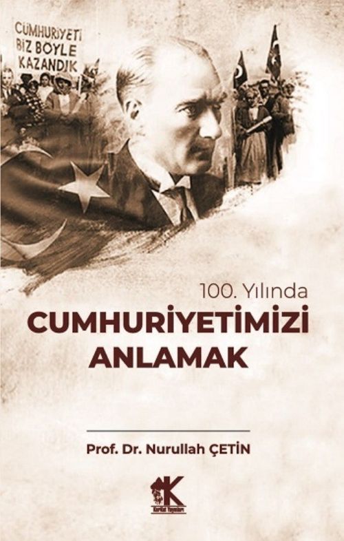 100. Yılında Cumhuriyetimizi Anlamak