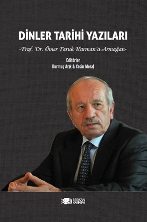 Dinler Tarihi Yazıları & Prof. Dr. Ömer Faruk Harman'a Armağan 
