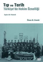 Tıp ve Tarih: Türkiye'de Hekim Öznelliği & Taşkın Bir Polemik