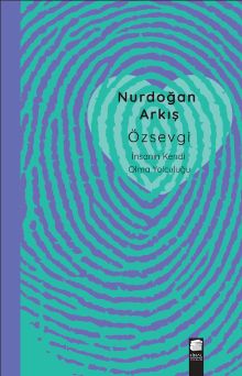 Özsevgi & İnsanın Kendi Olma Yolculuğu