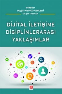 Dijital İletişime Disiplinlerarası Yaklaşım 