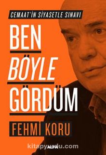 Ben Böyle Gördüm - Fehmi Koru