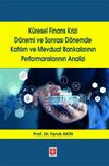 K&uuml;resel Finans Krizi D&ouml;nemi ve Sonrası D&ouml;nemde Katılım ve Mevduat Bankalarının Performanslarının Analizi