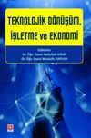 Teknolojik D&ouml;n&uuml;ş&uuml;m, İşletme ve Ekonomi
