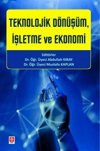 Teknolojik Dönüşüm, İşletme ve Ekonomi