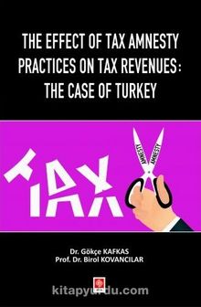 The Effect of Tax Amnesty Practices on Tax Revenues: The Case of Turkey