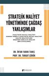 Stratejik Maliyet Y&ouml;netiminde &Ccedil;ağdaş Yaklaşımlar