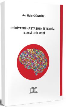 Psikiyatri Hastasının İstemsiz Tedavi Edilmesi