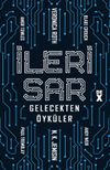İleri Sar: Gelecekten &Ouml;yk&uuml;ler