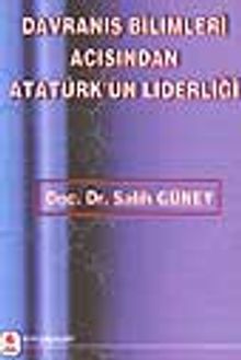 Davranış Bilimleri Açısından Atatürk'ün Liderliği