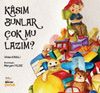 Kasım Bunlar &Ccedil;ok mu Lazım ?