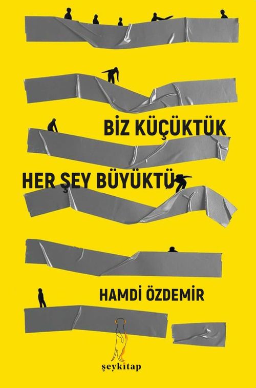 Biz Küçüktük... Her Şey Büyüktü
