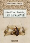 Hacı Bayram Vel&icirc; / Anadolu'nun Kandilleri