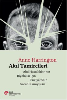 Akıl Tamircileri & Akıl Tamircileri Biyolojisi için Psikiyatrinin Sorunlu Arayışları