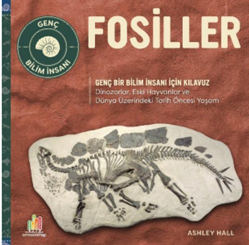 Fosiller / Genç Bir Bilim İnsanı İçin Kılavuz